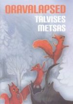 Oravalapsed talvises metsas