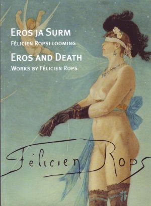 EROS JA SURM. FELICIEN ROPSI LOOMING