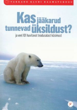 KAS JÄÄKARUD TUNNEVAD ÜKSILDUST?