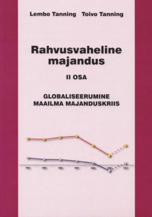 RAHVUSVAHELINE MAJANDUS II OSA. GLOBALISEERUMINE MAAILMA MAJANDUSKRIIS