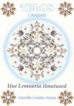 TELOS I: UUE LEMUURIA ILMUTUSED