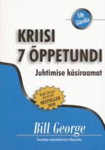 KRIISI 7 OPPETUNDI. JUHTIMISE KÄSIRAAMAT