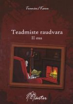 TEADMISTE RAUDVARA II OSA