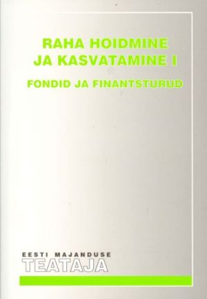 RAHA HOIDMINE JA KASVATAMINE I. FONDID JA FINANTSTURUD