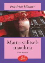 MATTO VALITSEB MAAILMA