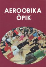 AEROOBIKA ÕPIK