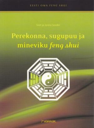 PEREKONNA, SUGUPUU JA MINEVIKU FENG SHUI