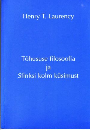 TOHUSUSE FILOSOOFIA JA SFINKSI KOLM KÜSIMUST