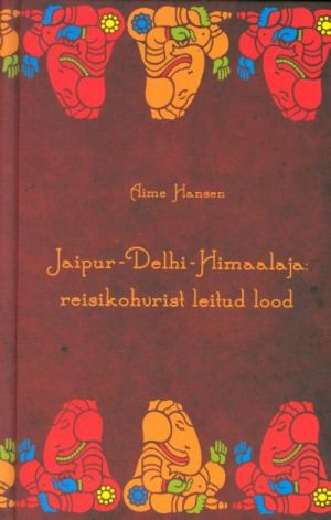 JAIPUR-DELHI- HIMAALAJA: REISIKOHVRIST LEITUD LOOD