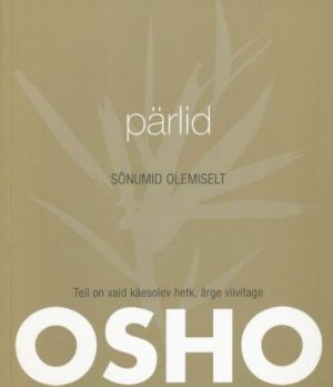 OSHO PÄRLID: SONUMID OLEMISELT