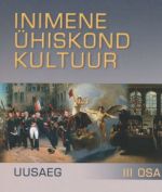 INIMENE, ÜHISKOND, KULTUUR. UUSAEG III