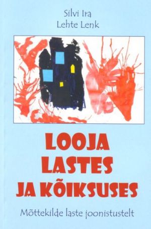 LOOJA LASTES JA KÕIKSUSES