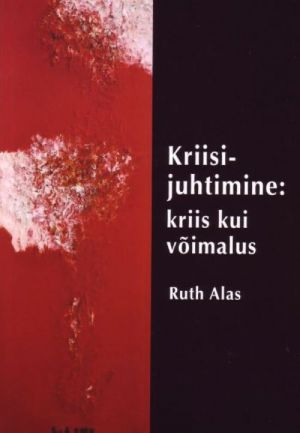 KRIISIJUHTIMINE: KRIIS KUI VÕIMALUS