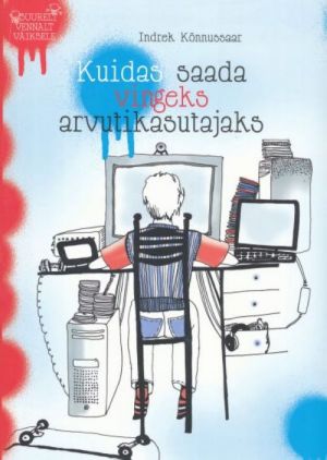 KUIDAS SAADA VINGEKS ARVUTIKASUTAJAKS