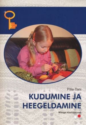 KUDUMINE JA HEEGELDAMINE. MÄNGE KÄSITÖÖTUNDI