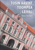 TOSIN AASTAT TOOMPEA LEIVAL