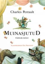 CHARLES PERRAULT MUINASJUTUD. TÄIELIK KOGU