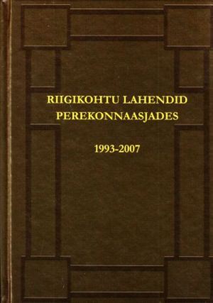 RIIGIKOHTU LAHENDID PEREKONNAASJADES 1993-2007