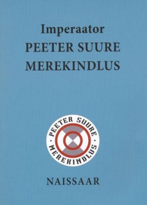 IMPERAATOR PEETER SUURE MEREKINDLUS. NAISSAAR