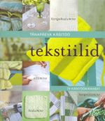 TEKSTIILID. TÄNAPÄEVA KÄSITÖÖ