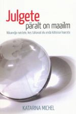 JULGETE PÄRALT ON MAAILM