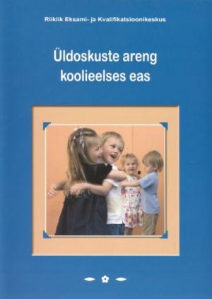 ÜLDOSKUSTE ARENG KOOLIEELSES EAS