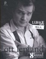 LUBAGE MUL OLLA. OTT LEPLAND 8 KUUD SUPERSTAARINA