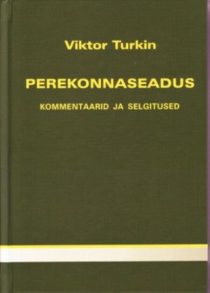 PEREKONNASEADUS. KOMMENTAARID JA SELGITUSED