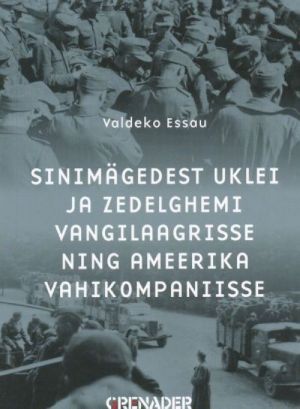 SINIMÄGEDEST UKLEI JA ZEDELGHEMI VANGILAAGRISSE NING AMEERIKA VAHIKOMPANIISSE