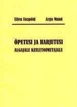 OPETUSI JA HARJUTUSI ALGAJALE KEELETOIMETAJALE