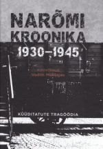 NAROMI KROONIKA 1930 - 1945. KÜÜDITATUTE TRAGÖÖDIA