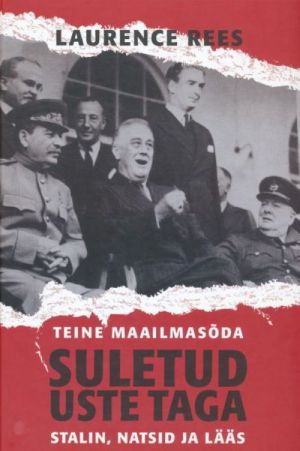 SULETUD USTE TAGA. STALIN, NATSID JA LÄÄS