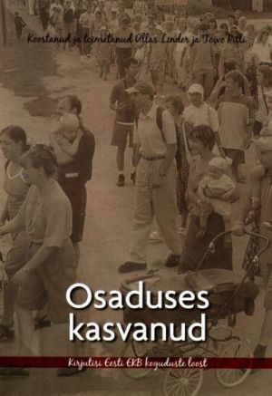 OSADUSES KASVANUD. KIRJUTISI EESTI EKB KOGUDUSTE LOOST