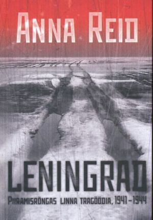 LENINGRAD. PIIRAMISRONGAS LINNA TRAGÖÖDIA, 1941-1944