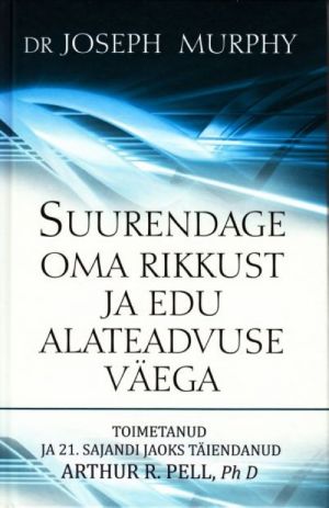 SUURENDAGE OMA RIKKUST JA EDU ALATEADVUSE VÄEGA