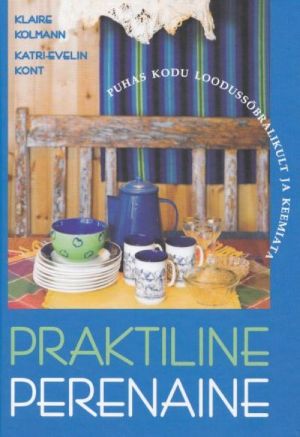 PRAKTILINE PERENAINE 2. PUHAS KODU LOODUSSÕBRALIKULT JA KEEMIATA