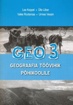 GEO 3. GEOGRAAFIA TÖÖVIHIK PÕHIKOOLILE