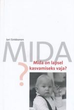 MIDA ON LAPSEL KASVAMISEKS VAJA?