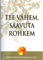 TEE VÄHEM, SAAVUTA ROHKEM