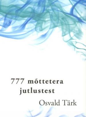 777 MÕTTETERA JUTLUSTEST