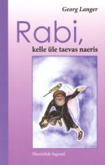 RABI, KELLE ÜLE TAEVAS NAERIS