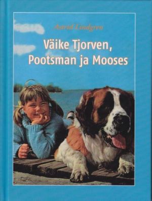 VÄIKE TJORVEN, POOTSMAN JA MOOSES