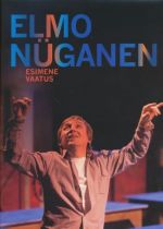 ELMO NÜGANEN. ESIMENE VAATUS