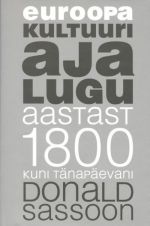 EUROOPA KULTUURI AJALUGU. AASTAST 1800 KUNI TÄNAPÄEVANI