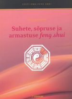 SUHETE, SOPRUSE JA ARMASTUSE FENG SHUI