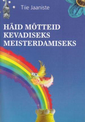 HÄID MOTTEID KEVADISEKS MEISTERDAMISEKS