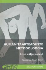 HUMANITAARTEADUSTE METODOLOOGIA. UUSI VÄLJAVAATEID