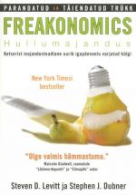 FREAKONOMICS. HULLUMAJANDUS