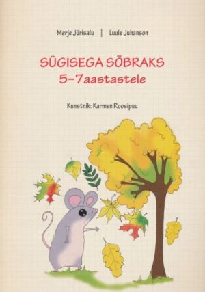 SÜGISEGA SÕBRAKS. 5-7 AASTASTELE