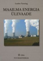 MAAILMA ENERGIA ÜLEVAADE II. TUUMAENERGIA